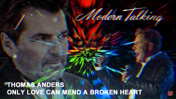 Thomas Anders - Only Love Can Mend A Broken Heart